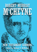 New Testament Sermons (M'Cheyne) New Testament Sermons (M'Cheyne)