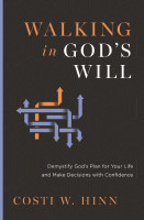 Walking in God's Will: Demystify God's Plan for Your Life and Make Decisions with Confidence (Hinn)
