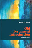 Old Testament Introduction: Back to Basics (Barrett) Old Testament Introduction: Back to Basics (Barrett)