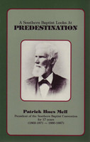 A Southern Baptist Looks at Predestination (Mell)