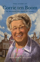 The Story of Corrie ten Boom:  The Watchmaker Who Forgave Her Enemies  (Kelley)