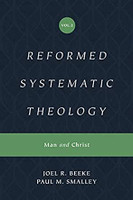 EBOOK Reformed Systematic Theology, Volume 2: Man and Christ (Beeke & Smalley)