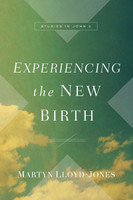Experiencing the New Birth: Studies in John 3 (Martyn)