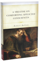 A Treatise on Comforting Afflicted Consciences (Bolton)