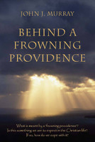 Behind a Frowning Providence (Murray) Behind a Frowning Providence (Murray)