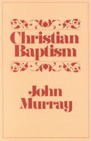 Christian Baptism (Murray) Christian Baptism (Murray)