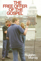The Free Offer of the Gospel (Murray) The Free Offer of the Gospel (Murray)
