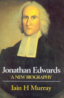 Jonathan Edwards: A New Biography (Murray) Jonathan Edwards: A New Biography (Murray)