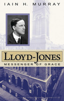 Lloyd-Jones: Messenger of Grace (Murray)