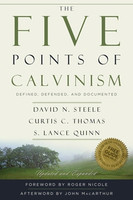 The Five Points of Calvinism: Defined, Defended, and Documented (Steele, Thomas & Quinn) The Five Points of Calvinism: Defined, Defended, and Documented (Steele, Thomas & Quinn)