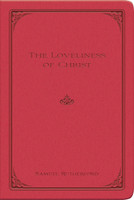 The Loveliness of Christ (Rutherford) The Loveliness of Christ (Rutherford)