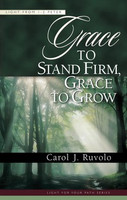 Grace to Stand Firm, Grace to Grow (Ruvolo) Grace to Stand Firm, Grace to Grow (Ruvolo)