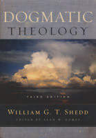 Dogmatic Theology, Third Edition (Shedd)
