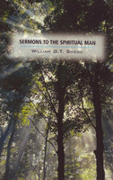 Sermons to the Spiritual Man (Shedd)