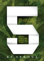 Five Things Every Christian Needs to Grow (Sproul)