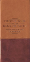Cheque Book of the Bank of Faith: Daily Readings (Tan/Burgundy) (Spurgeon) Cheque Book of the Bank of Faith: Daily Readings (Tan/Burgundy) (Spurgeon)