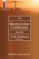 The Westminster Confession into the 21st Century, Vol. 3 (Duncan, ed.) The Westminster Confession into the 21st Century, Vol. 3 (Duncan, ed.)