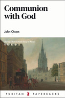 Communion with God - Puritan Paperbacks (Owen) Communion with God - Puritan Paperbacks (Owen)