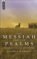 The Messiah and the Psalms: Preaching Christ From all the Psalms (Belcher) The Messiah and the Psalms: Preaching Christ From all the Psalms (Belcher)
