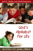 God's Alphabet for Life: Devotions for Young Children (Beeke & Boorsma) God's Alphabet for Life: Devotions for Young Children (Beeke & Boorsma)