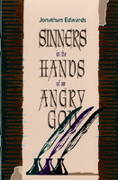 Sinners in the Hands of an Angry God (Edwards) Sinners in the Hands of an Angry God (Edwards)