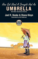 Building on the Rock Series, Vol. 4: How God Used a Drought and an Umbrella, and Other Devotional Stories (Beeke & Kleyn) Building on the Rock Series, Vol. 4: How God Used a Drought and an Umbrella, and Other Devotional Stories (Beeke & Kleyn)