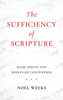 The Sufficiency of Scripture for All of Life (Weeks) The Sufficiency of Scripture for All of Life (Weeks)