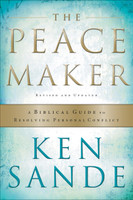 The Peacemaker: A Biblical Guide to Resolving Personal Conflict (Sande)