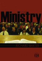 Pastoral Ministry - Pocket Puritans (Baxter) Pastoral Ministry - Pocket Puritans (Baxter)