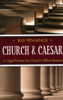 Church and Caesar: A Legal Primer for Church Office-Bearers (Pennings) Church and Caesar: A Legal Primer for Church Office-Bearers (Pennings)