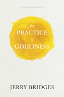 The Practice of Godliness (Bridges) The Practice of Godliness (Bridges)
