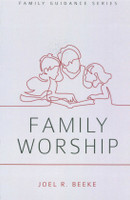 Family Worship (Beeke) Family Worship (Beeke)