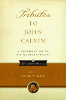 Tributes to John Calvin: A Celebration of His Quincentenary (Hall, ed.)
