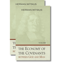Economy of the Covenants Between God and Man, 2 Volumes (Witsius) Economy of the Covenants Between God and Man, 2 Volumes (Witsius)