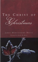 The Christ of Christmas (Boice) The Christ of Christmas (Boice)