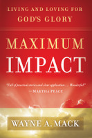 Maximum Impact: Living and Loving for God's Glory (Mack)