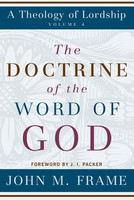 The Doctrine of the Word of God (Frame) The Doctrine of the Word of God (Frame)