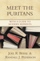 Meet the Puritans (Beeke & Pederson)