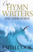Our Hymn Writers and Their Hymns