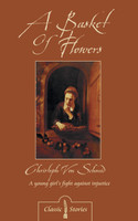 The Basket of Flowers (Classic Stories) (von Schmid) The Basket of Flowers (Classic Stories) (von Schmid)