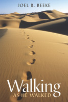 Walking as He Walked (Beeke) Walking as He Walked (Beeke)