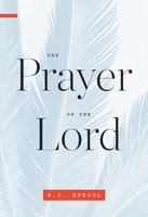 The Prayer of the Lord (Sproul)