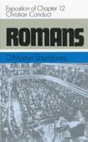 Romans 12: Christian Conduct (Lloyd-Jones) Romans 12: Christian Conduct (Lloyd-Jones)