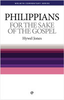 Philippians: For the Sake of the Gospel - Welwyn Commentary Series (Jones)