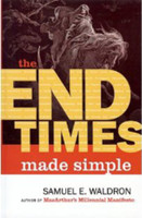 The End Times Made Simple (Waldron) The End Times Made Simple (Waldron)