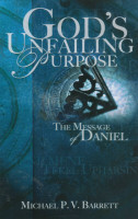 God's Unfailing Purpose: The Message of Daniel (Barrett) God's Unfailing Purpose: The Message of Daniel (Barrett)