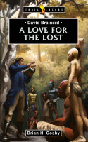 A Love for the Lost: David Brainerd - Trail Blazers Series (Cosby) A Love for the Lost: David Brainerd - Trail Blazers Series (Cosby)