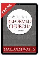 EBOOK What Is a Reformed Church? (Watts)