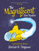 The Magnificent Amazing Time Machine: A Journey Back to the Cross (Ferguson) The Magnificent Amazing Time Machine: A Journey Back to the Cross (Ferguson)