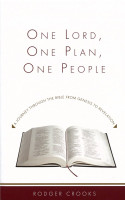 One Lord, One Plan, One People: A Journey Through the Bible from Genesis to Revelation (Crooks) One Lord, One Plan, One People: A Journey Through the Bible from Genesis to Revelation (Crooks)